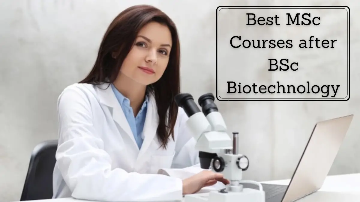 After Bsc Biotechnology Courses - INFOLEARNERS